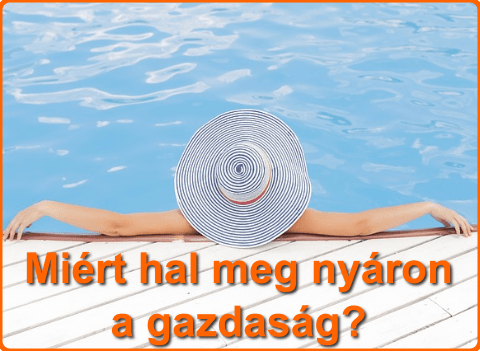 Miért hal meg nyáron a gazdaság?