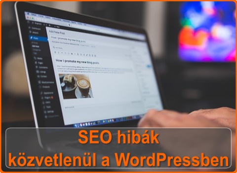 SEO hibák közvetlenül a WordPressben