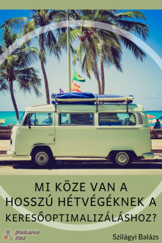 Hosszú hétvége és a keresőoptimalizálás